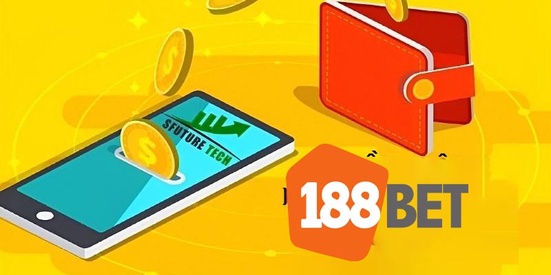 Các phương thức nạp tiền tại 188Bet